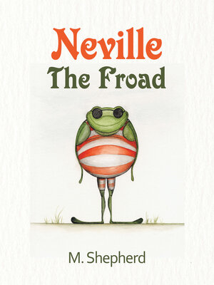 cover image of Neville the Froad